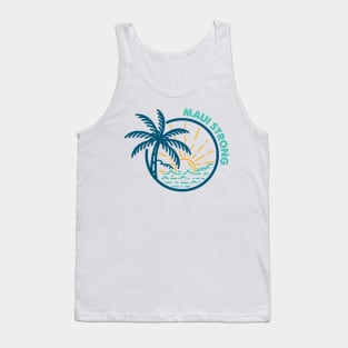 Maui Strong, Maui Wildfire Relief, Hawaii Fire Victims, Lahaina Hawaii Strong Tank Top